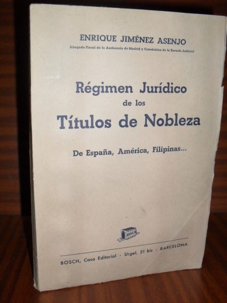 RÉGIMEN JURÍDICO DE LOS TÍTULOS DE LA NOBLEZA de España, América, Filipinas... Prólogo de Jaime Guasp